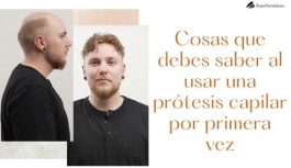 Cosas que debes saber al usar una prótesis capilar por primera vez
