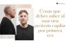 Cosas que debes saber al usar una prótesis capilar por primera vez